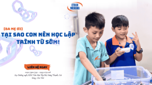 Trẻ em học tại ETECH MEKONG, phương pháp giáo dục hiện đại